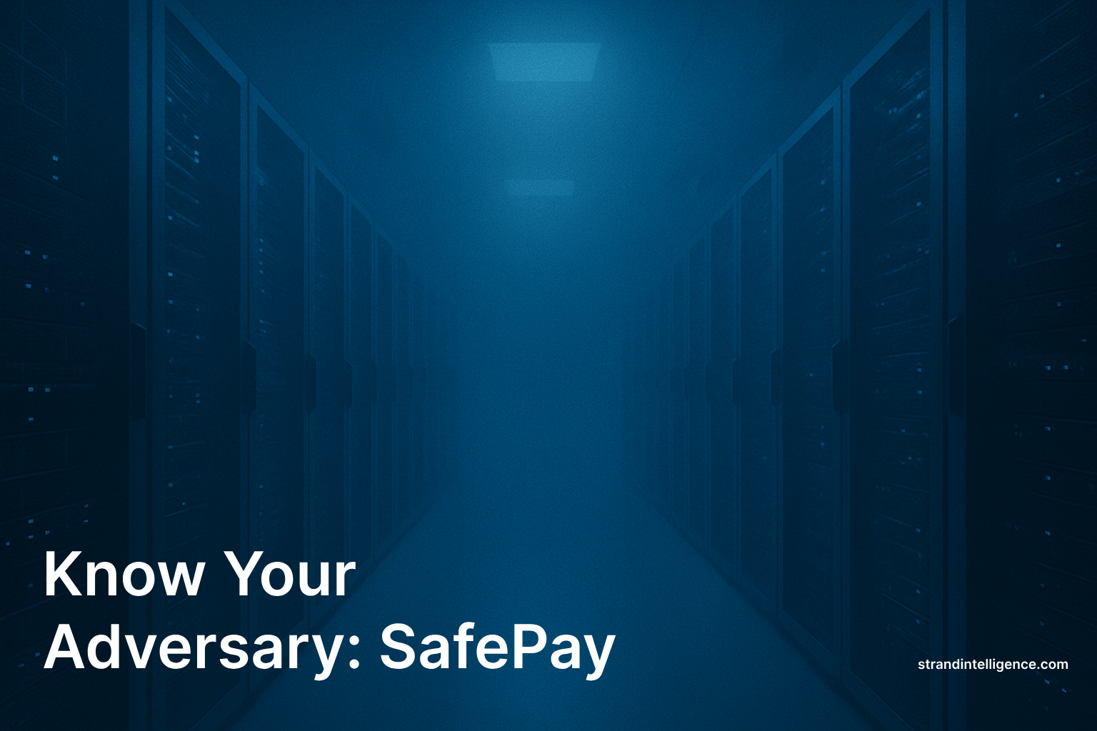 Know Your Adversary: SafePay